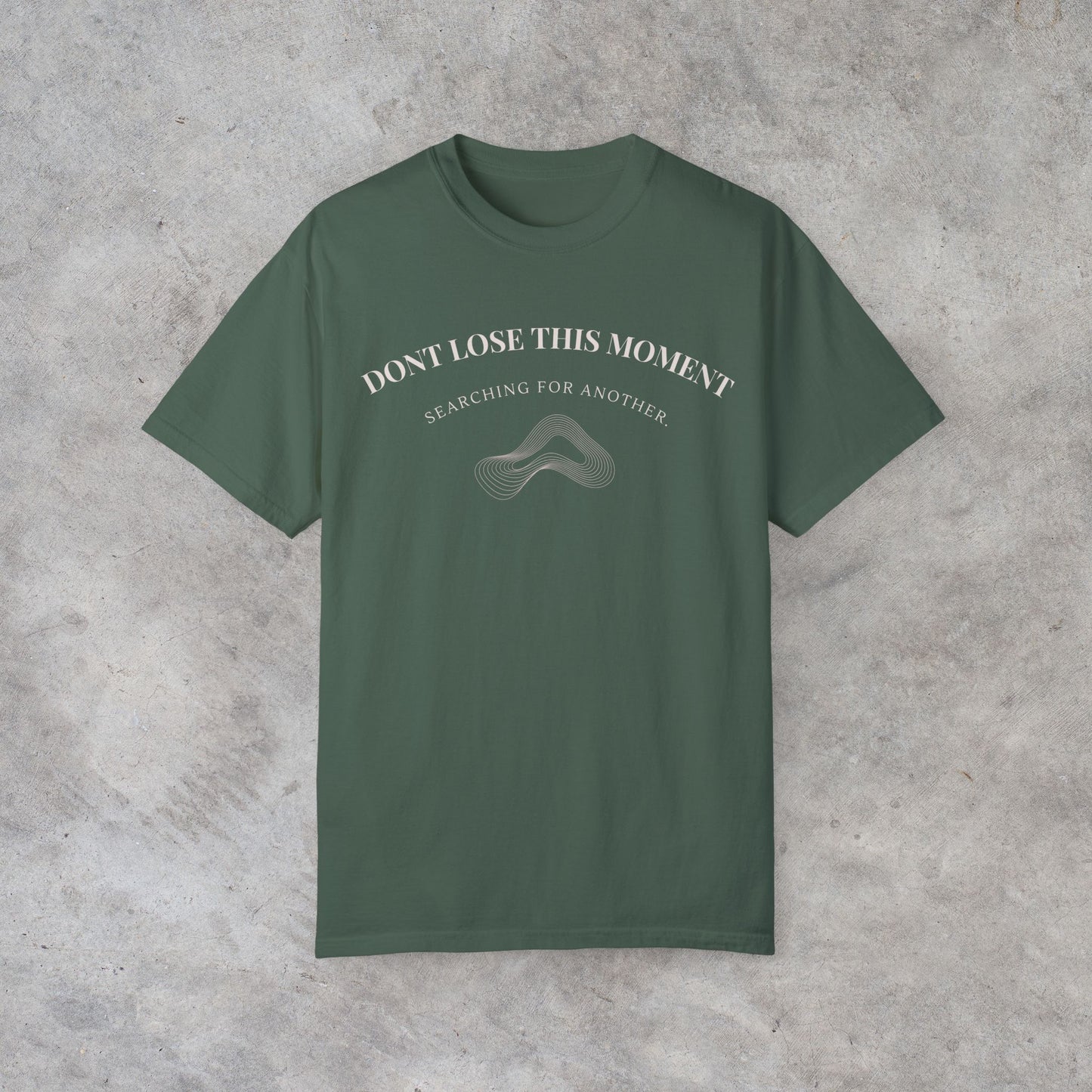 Dont Lose This Moment T-Shirt